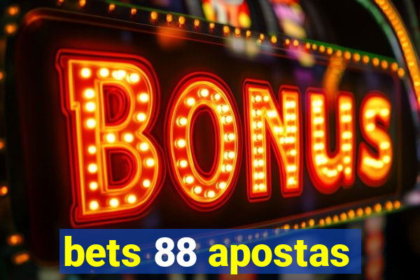 bets 88 apostas